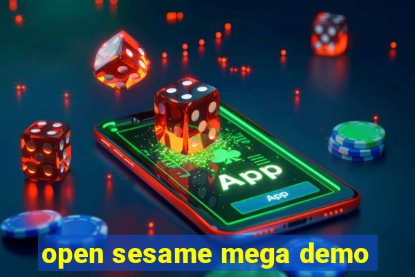 open sesame mega demo